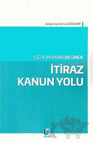 Ceza Muhakemesinde İtiraz Kanun Yolu