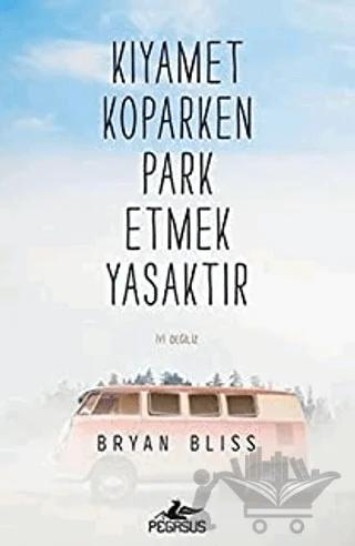 Kıyamet Koparken Park Etmek Yasaktır