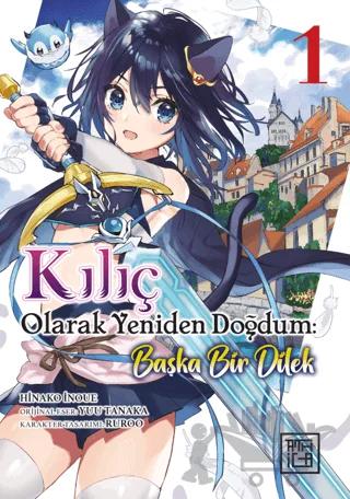 Kılıç Olarak Yeniden Doğdum 1 - Başka Bir Dilek