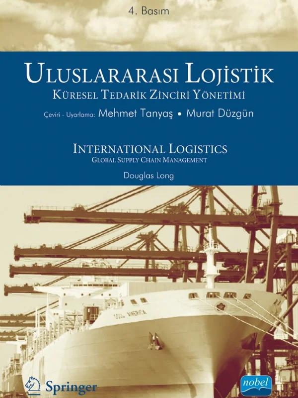 ULUSLARARASI LOJİSTİK KÜRESEL TEDARİK ZİNCİRİ YÖNETİMİ / International Logistics Global Supply Chain Management