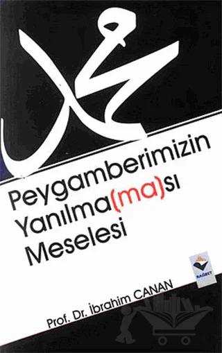 Peygamberimizin Yanılma(ma)sı Meselesi