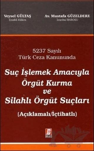 Suç İşlemek Amacıyla Örgüt Kurma ve Silahlı Örgüt Suçları