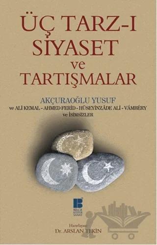 Üç Tarz-ı Siyaset ve Tartışmalar