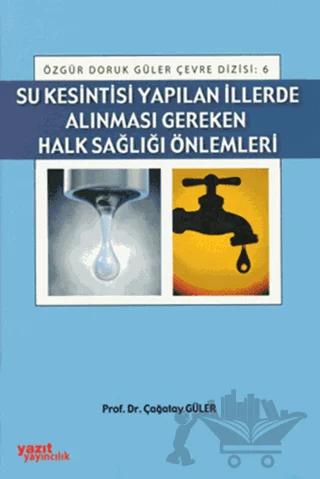 Su Kesintisi Yapılan İllerde Alınması Gereken Halk Sağlığı