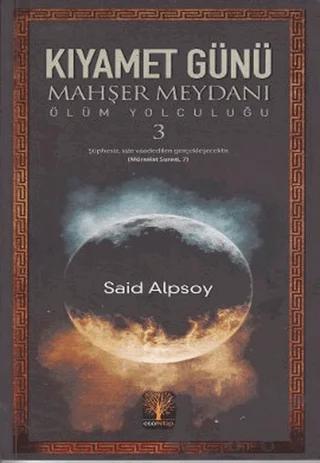 Kıyamet Günü - Mahşer Meydanı - Ölüm Yolculuğu 3
