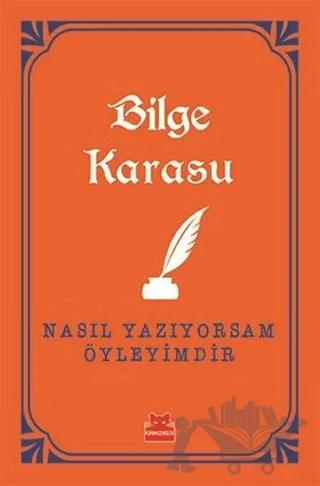 Nasıl Yazıyorsam Öyleyimdir