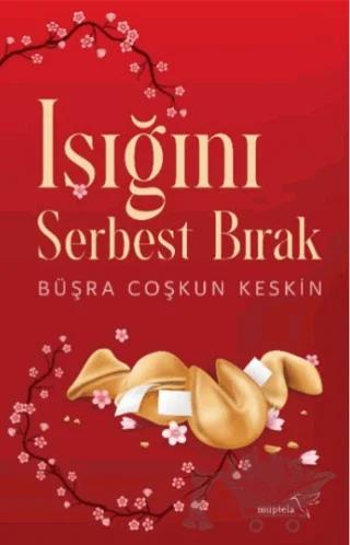 Işığını Serbest Bırak – Büşra Coşkun Keskin – Müptela Yayınları kitap kapağı