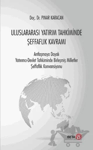 Uluslararası Yatırım Tahkiminde Şeffaflık Kavramı
