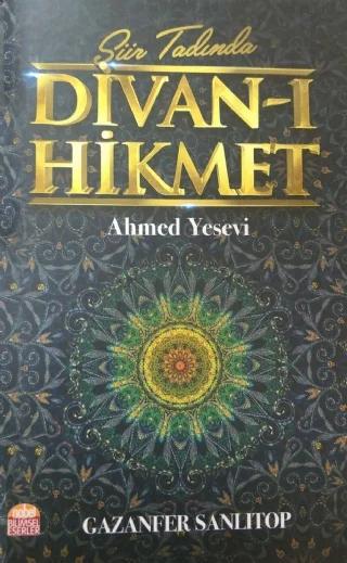 Şiir Tadında DİVAN-I HİKMET - AHMED YESEVİ - Gazanfer Sanlıtop