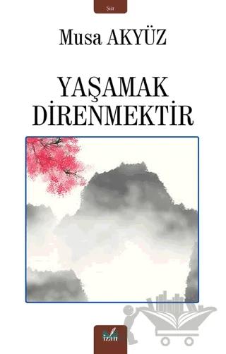 Yaşamak Direnmektir