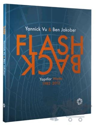 Flash Back - Yannick Vu & Ben Jakober Yapıtlar: 1982-2012