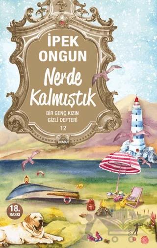 Nerde Kalmıştık - Bir Genç Kızın Gizli Defteri 12