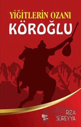 Yiğitlerin Ozanı Köroğlu