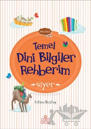 Siyer - Temel Dini Bilgiler Rehberim – Fatma Boztaş – Nesil Çocuk Yayınları kitap kapağı