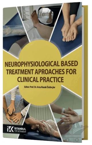 Neurophysiological Based Treatment Aproaches for Clinical Practice – Arzu Razak Özdinçler – İstanbul Tıp Kitabevi kitap kapağı
