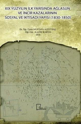 19. Yüzyılın İlk Yarısında Ağlasun ve İncir Kazalarının Sosyal ve İktisadi Yapısı (1830-1850)