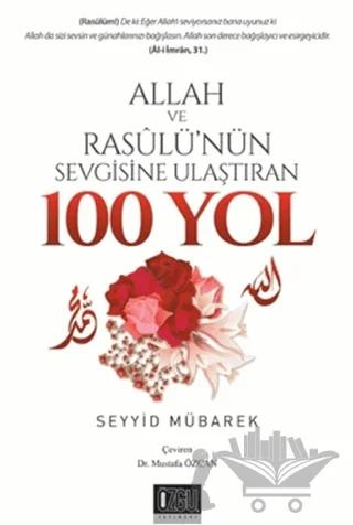 Allah Ve Resulü'nün Sevgisine Ulaştıran 100 Yol