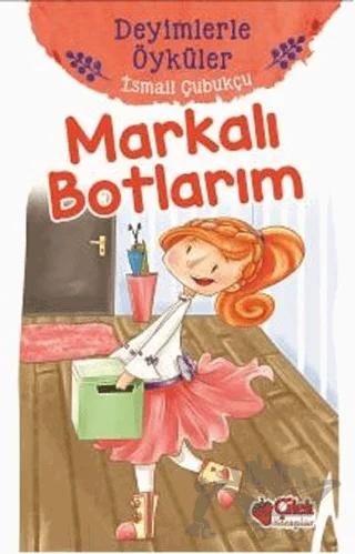 Markalı Botlarım - Deyimlerle Öyküler