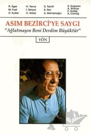 Asım Bezirci’ye Saygı "Ağlatmayın Beni Derdim Büyüktür"