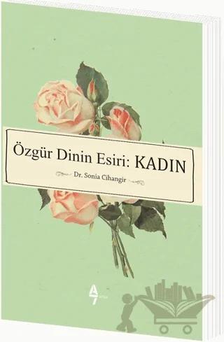 Özgür Dinin Esiri: Kadın