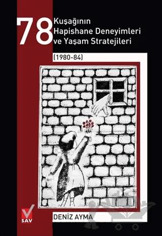 78 Kuşağının Hapishane Deneyimleri ve Yaşam Stratejileri (1980-84)