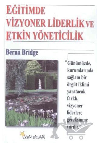 Eğitimde Vizyoner Liderlik ve Etkin Yöneticilik
