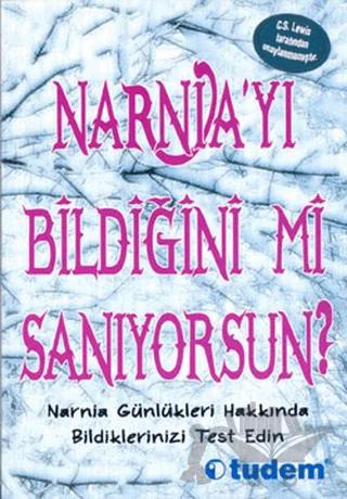 Narnia’yı Bildiğini mi Sanıyorsun?