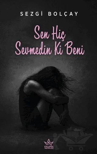 Sen Hiç Sevmedin Ki Beni