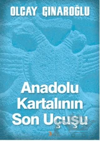 Anadolu Kartalının Son Uçuşu