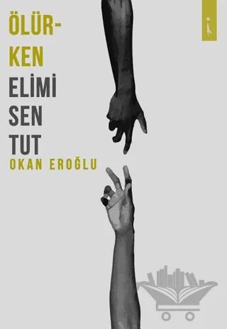 Ölürken Elimi Sen Tut