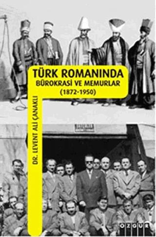 Türk Romanında Bürokrasi ve Memurlar
