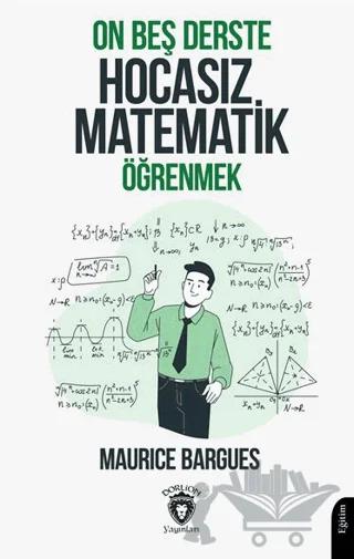 On Beş Derste Hocasız Matematik Öğrenmek