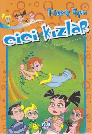 Cici Kızlar - Tehlikeli Oyun
