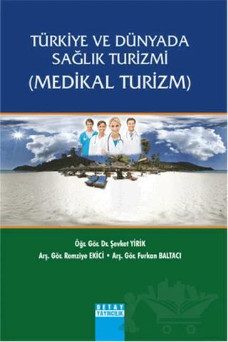 Türkiye ve Dünyada Sağlık Turizmi (Medikal Turizm)