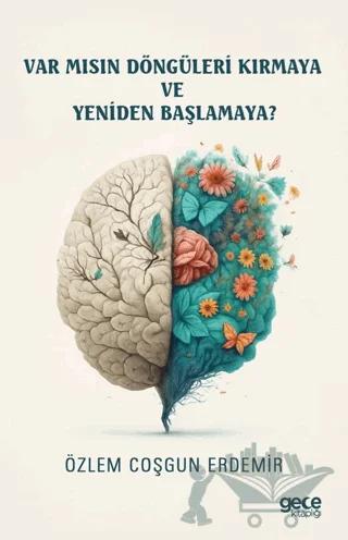 Var mısın Döngüleri Kırmaya ve Yeniden Başlamaya?
