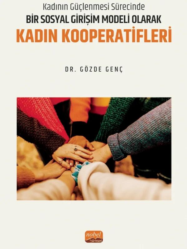 Kadının Güçlenmesi Sürecinde Bir Sosyal Girişim Modeli Olarak KADIN KOOPERATİFLERİ