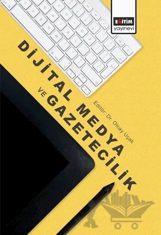 Dijital Medya ve Gazetecilik – Kolektif – Eğitim Yayınevi - Ders Kitapları kitap kapağı
