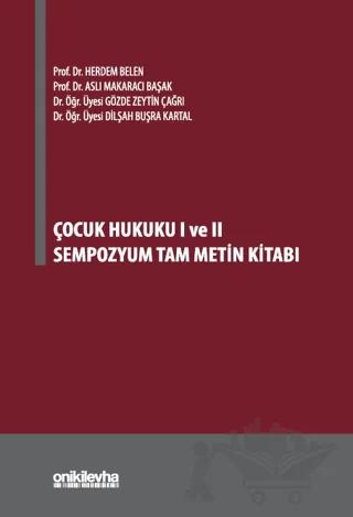 Çocuk Hukuku I ve II Sempozyum Tam Metin Kitabı