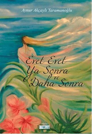 Evet Evet Ya Sonra ve Daha Sonra