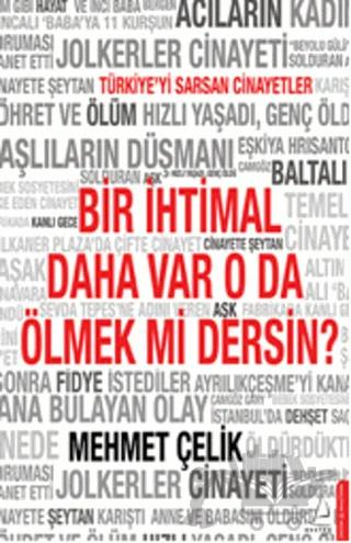 Bir İhtimal Daha Var O Da Ölmek Mi Dersin?