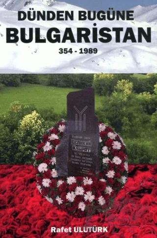 Dünden Bugüne Bulgaristan (354 - 1989)