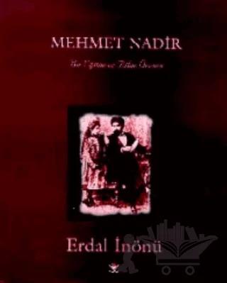 Mehmet Nadir Bir Eğitim ve Bilim Öncüsü