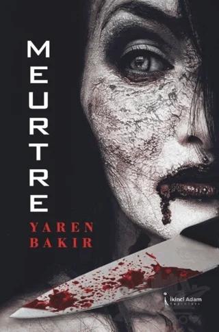 Meurtre – Yaren Bakır – İkinci Adam Yayınları kitap kapağı