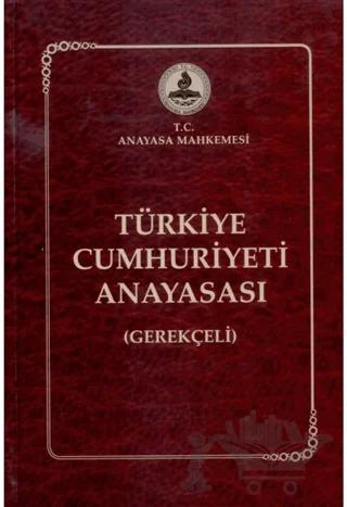 Türkiye Cumhuriyeti Anayasası (Gerekçeli)