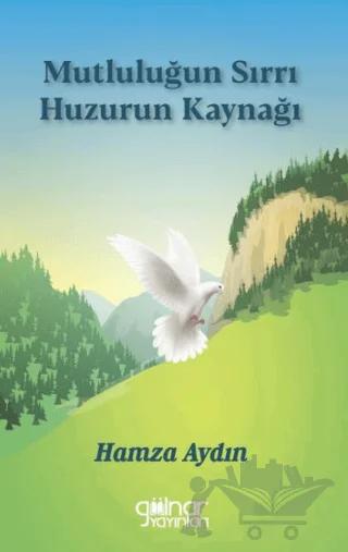 Mutluluğun Sırrı Huzurun Kaynağı