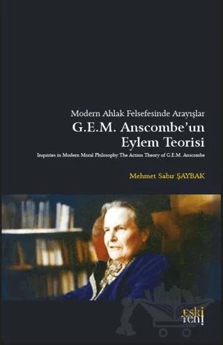Modern Ahlak Felsefesinde Arayışlar Anscombe’un Eylem Teorisi