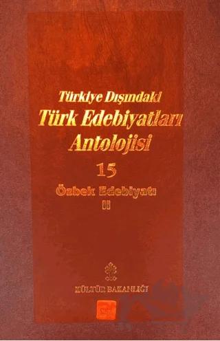 Başlangıcından Günümüze Kadar Türkiye Dışındaki Türk Edebiyatı Antolojisi (Nesir - Nazım) Cilt: 15 - Özbek Edebiyatı 2. Cilt