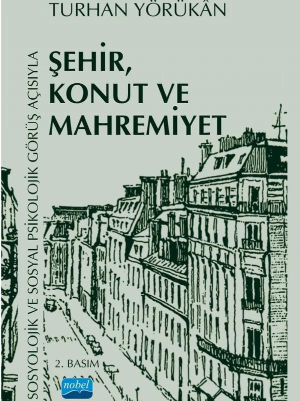 Sosyolojik ve Sosyal Psikolojik Görüş Açısıyla ŞEHİR, KONUT VE MAHREMİYET