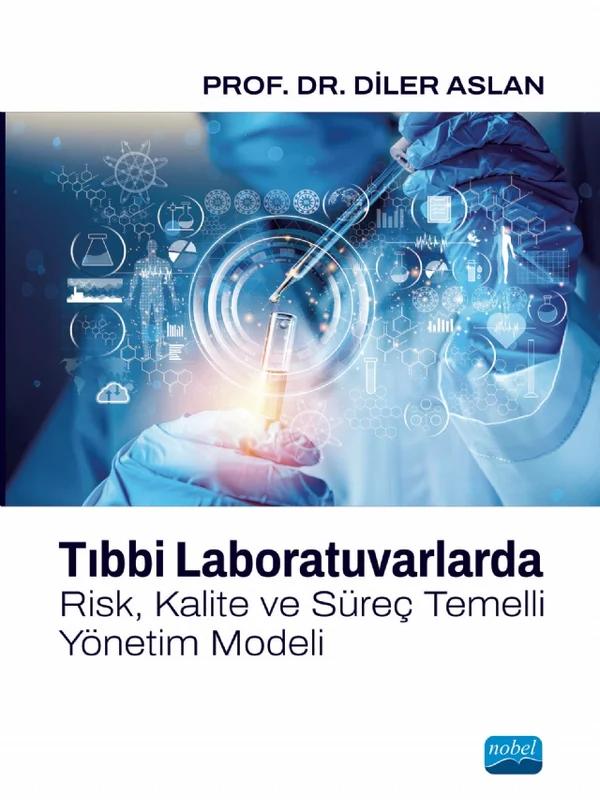 Tıbbi Laboratuvarlarda Risk, Kalite ve Süreç Temelli Yönetim Modeli