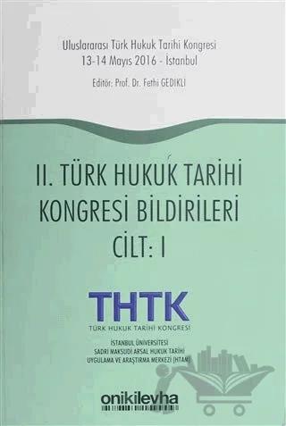 2. Türk Hukuk Tarihi Kongresi Bildirileri Cilt 1